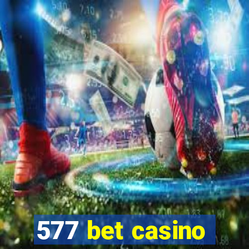 577 bet casino